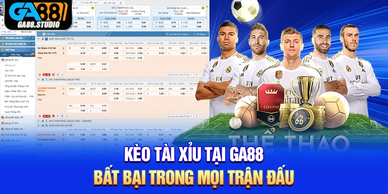 Kèo Tài Xỉu Tại Ga88 Bất Bại Trong Mọi Trận Đấu