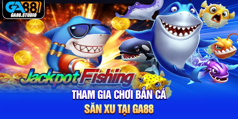 Mẹo Bắn Cá - Các Bí Kíp Săn Cá Hay Tại Nhà Cái Ga88 1 Tham gia chơi bắn cá săn xu tại Ga88