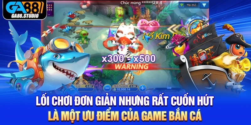 Game Bắn Cá - Sản Phẩm Giải Trí Chân Thực Nhất Tại Ga88 2 Lối chơi đơn giản nhưng rất cuốn hút là một ưu điểm của game bắn cá