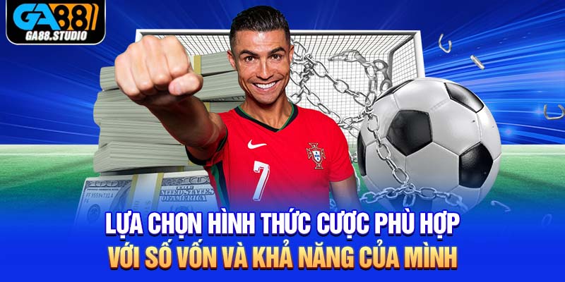 Kèo Tỷ Số - Cá Cược Thể Thao Trực Tuyến Cùng Ga88 2 Lựa chọn hình thức cược phù hợp với số vốn và khả năng của mình