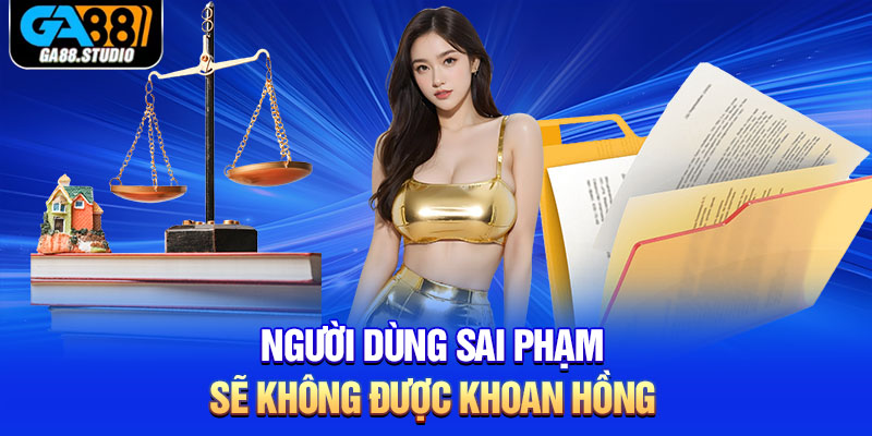 Người dùng sai phạm sẽ không được khoan hồng