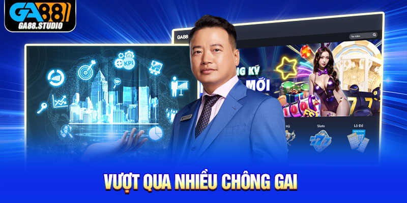 Tác giả Ga88 - Ông hoàng dẫn đầu trong thế giới giải trí 2 Vượt qua nhiều chông gai