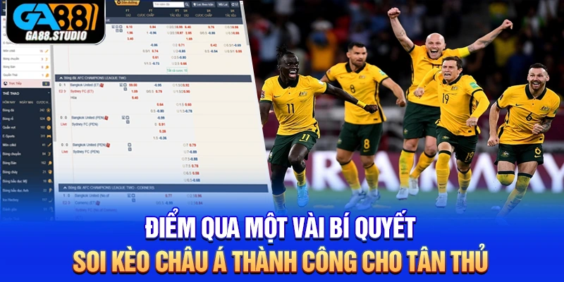 Kèo Châu Á - Loại Hình Cá Cược Thịnh Hành Nhất Ga88 3 Điểm qua một vài bí quyết soi kèo châu Á thành công cho tân thủ