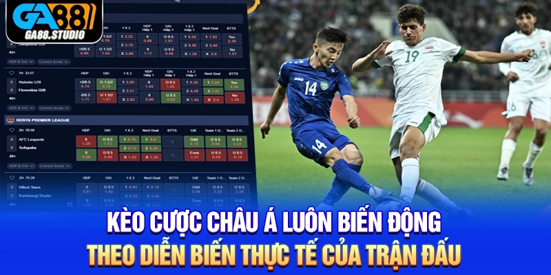 Kèo Châu Á - Loại Hình Cá Cược Thịnh Hành Nhất Ga88 5 Kèo cược châu Á luôn biến động theo diễn biến thực tế của trận đấu