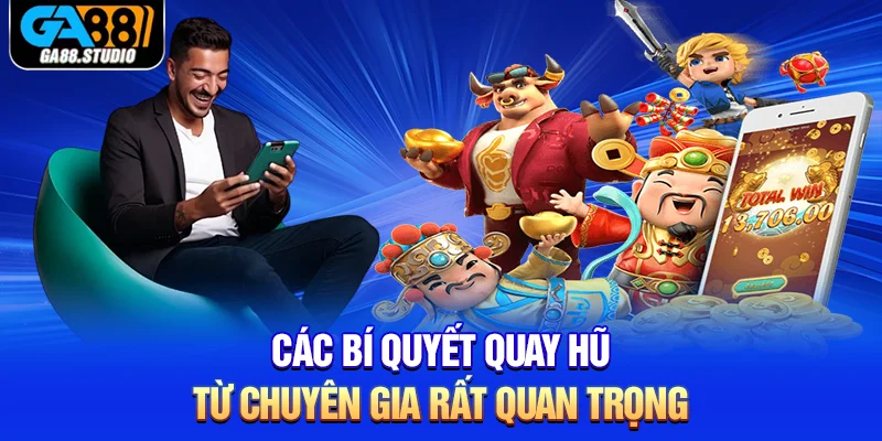 Nổ Hũ Online - Thiên Đường Quay Thưởng Chỉ Có Tại Ga88 6 Các bí quyết quay hũ từ chuyên gia rất quan trọng